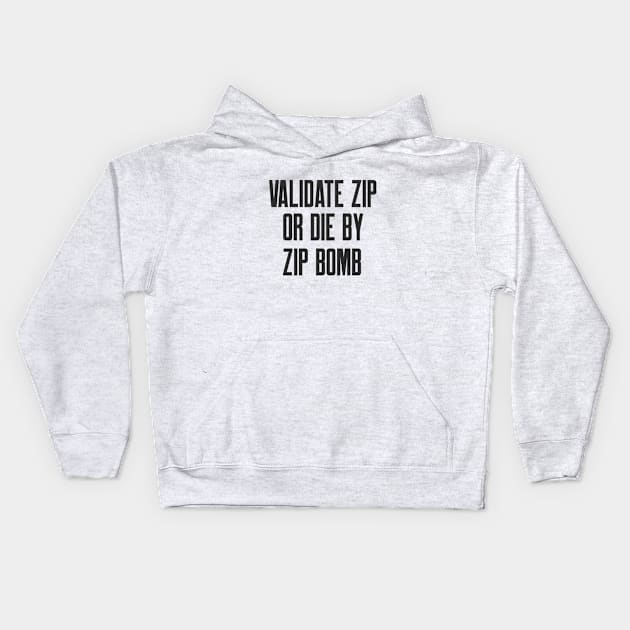 Secure Coding Validate ZIP or Die by ZIP Bomb Kids Hoodie by FSEstyle